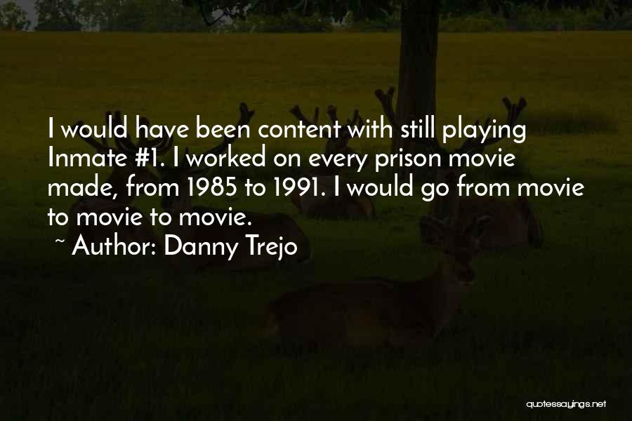 Prison Inmates Quotes By Danny Trejo