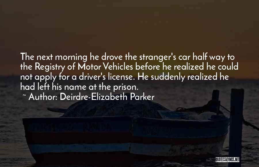 Prison Love Quotes By Deirdre-Elizabeth Parker