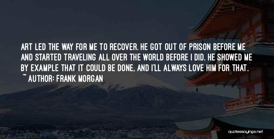 Prison Love Quotes By Frank Morgan