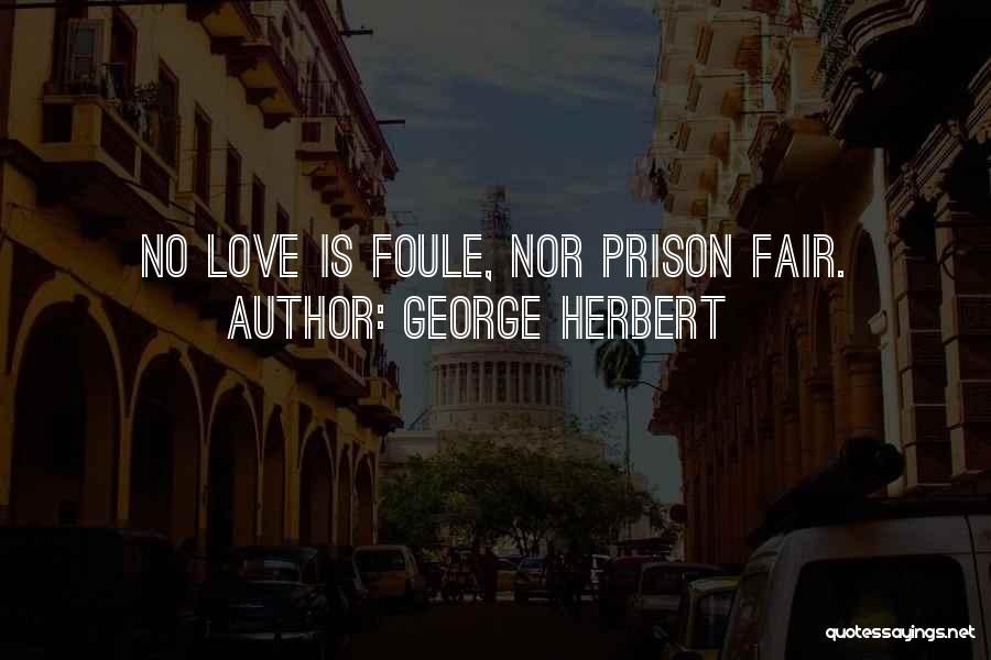 Prison Love Quotes By George Herbert