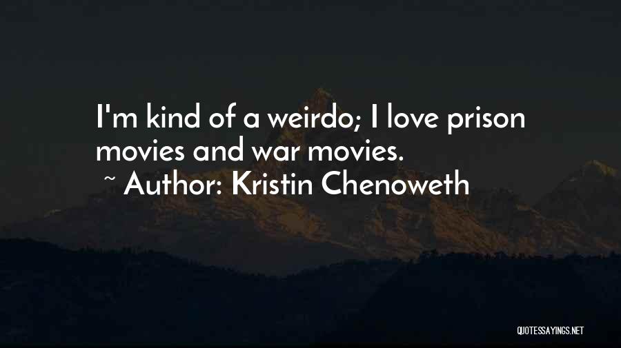 Prison Love Quotes By Kristin Chenoweth