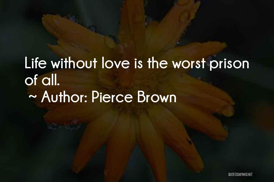 Prison Love Quotes By Pierce Brown