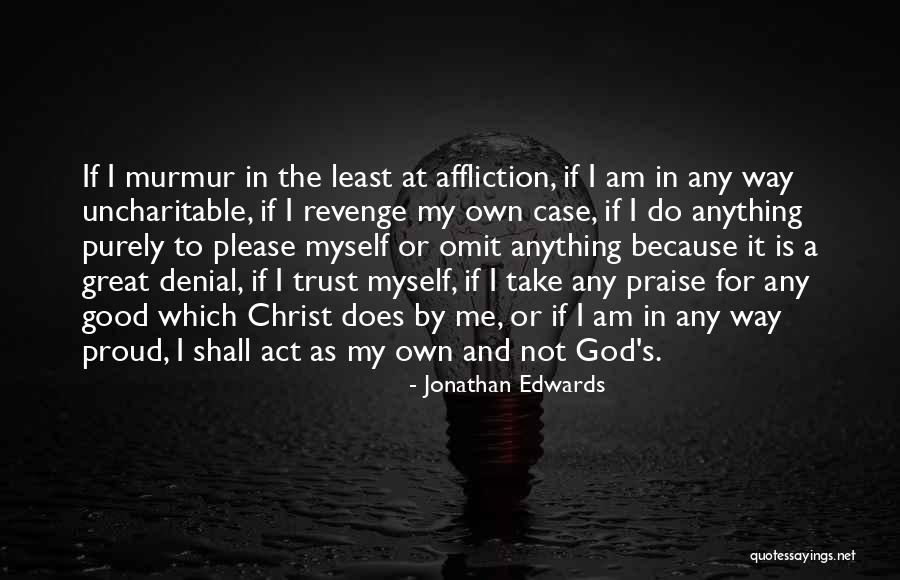Prison Of Conforming Thoughts Quotes By Jonathan Edwards Prison Of Conforming Thoughts Quotes By Jonathan Edwards