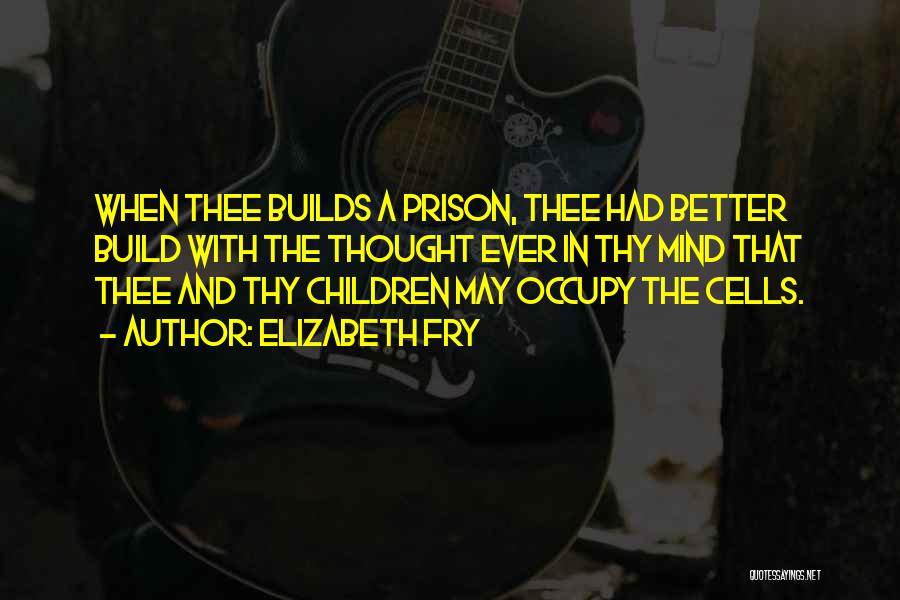 Prison Quotes By Elizabeth Fry