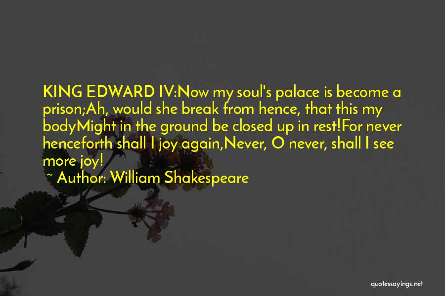 Prison Quotes By William Shakespeare