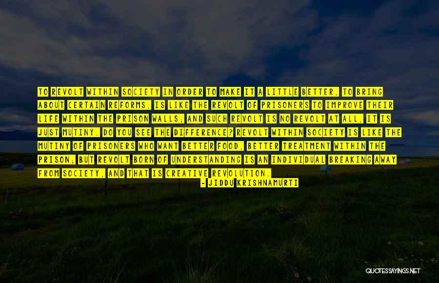 Prison Reforms Quotes By Jiddu Krishnamurti Prison Reforms Quotes By Jiddu Krishnamurti