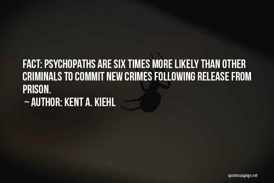 Prison Release Quotes By Kent A. Kiehl