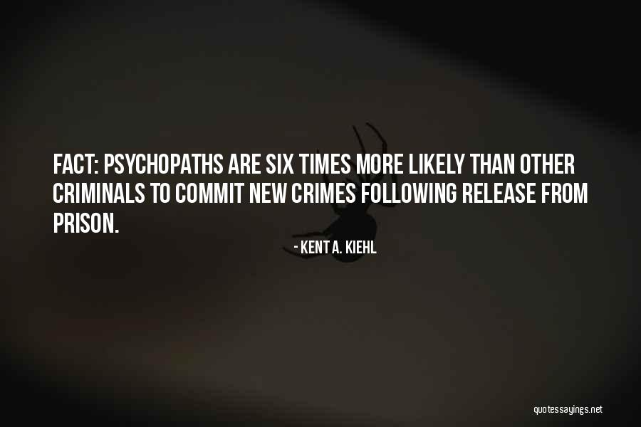 Prison Release Quotes By Kent A. Kiehl