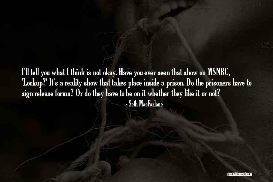 Prison Release Quotes By Seth MacFarlane Prison Release Quotes By Seth MacFarlane
