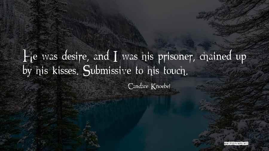 Prisoner Love Quotes By Candace Knoebel