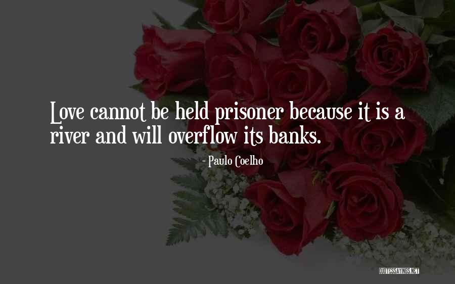 Prisoner Love Quotes By Paulo Coelho