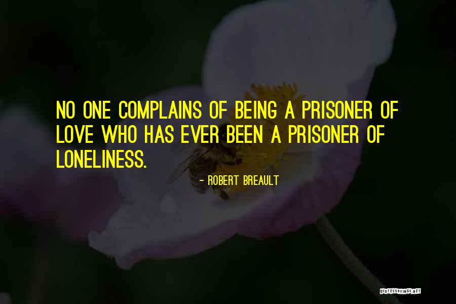 Prisoner Love Quotes By Robert Breault