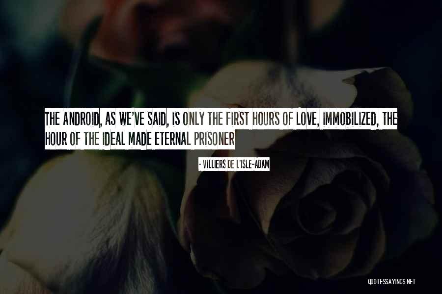 Prisoner Love Quotes By Villiers De L'Isle-Adam