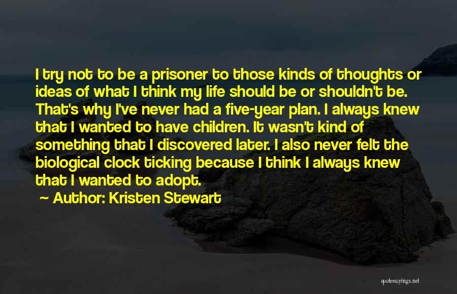 Prisoner Of My Own Thoughts Quotes By Kristen Stewart