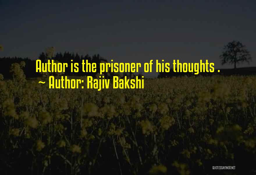 Prisoner Of My Own Thoughts Quotes By Rajiv Bakshi