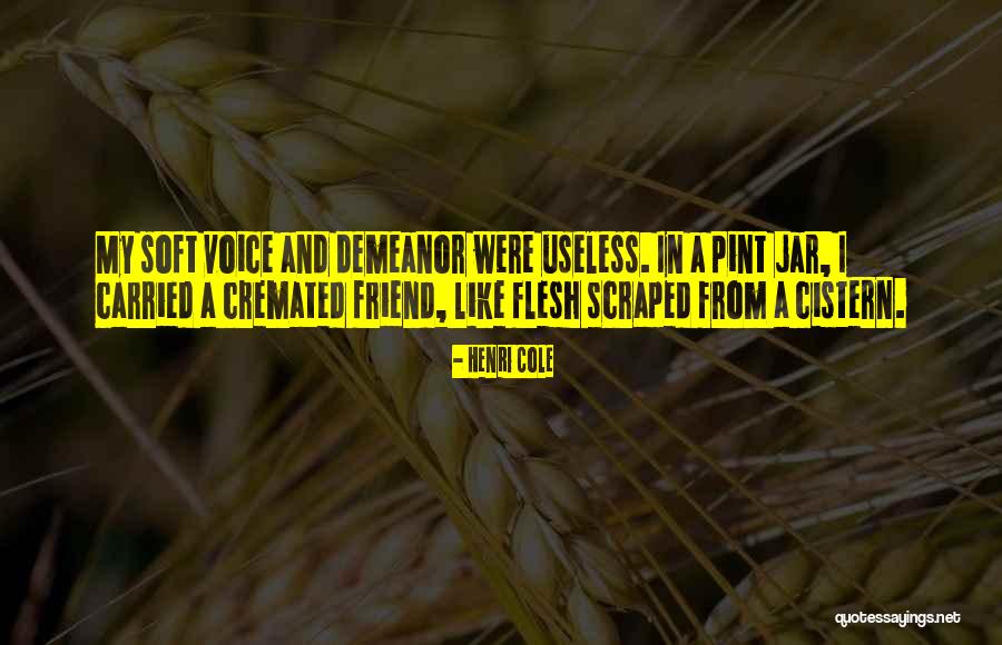 Prisoner Of Praise Quotes By Henri Cole Prisoner Of Praise Quotes By Henri Cole