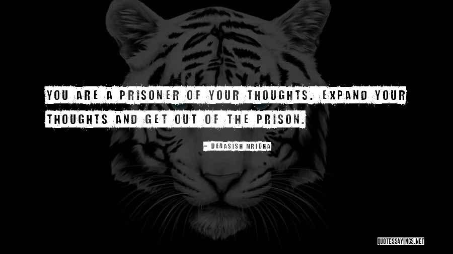 Prisoner Quotes By Debasish Mridha Prisoner Quotes By Debasish Mridha