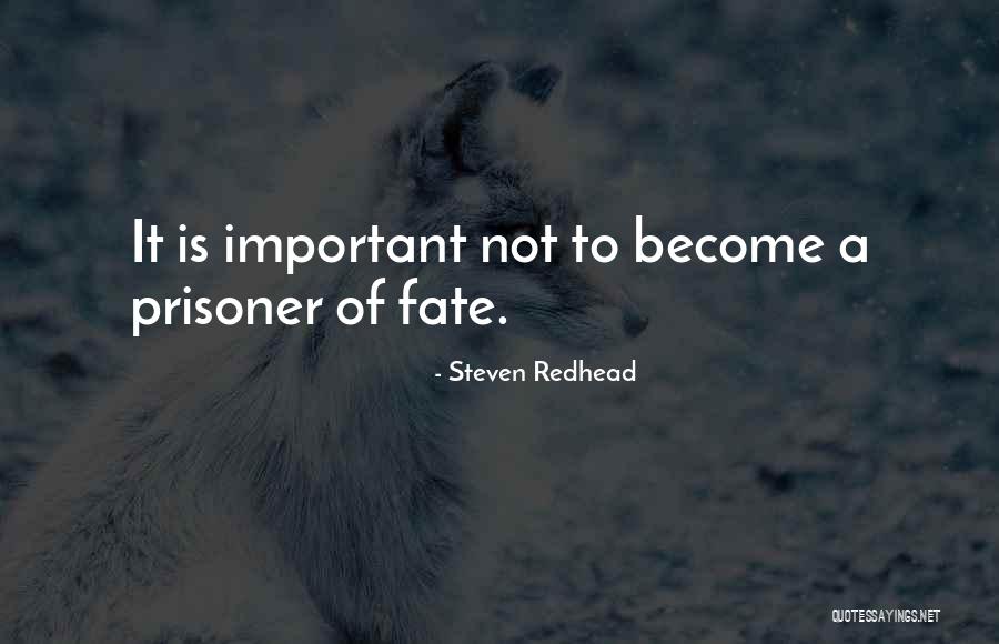 Prisoner Quotes By Steven Redhead Prisoner Quotes By Steven Redhead