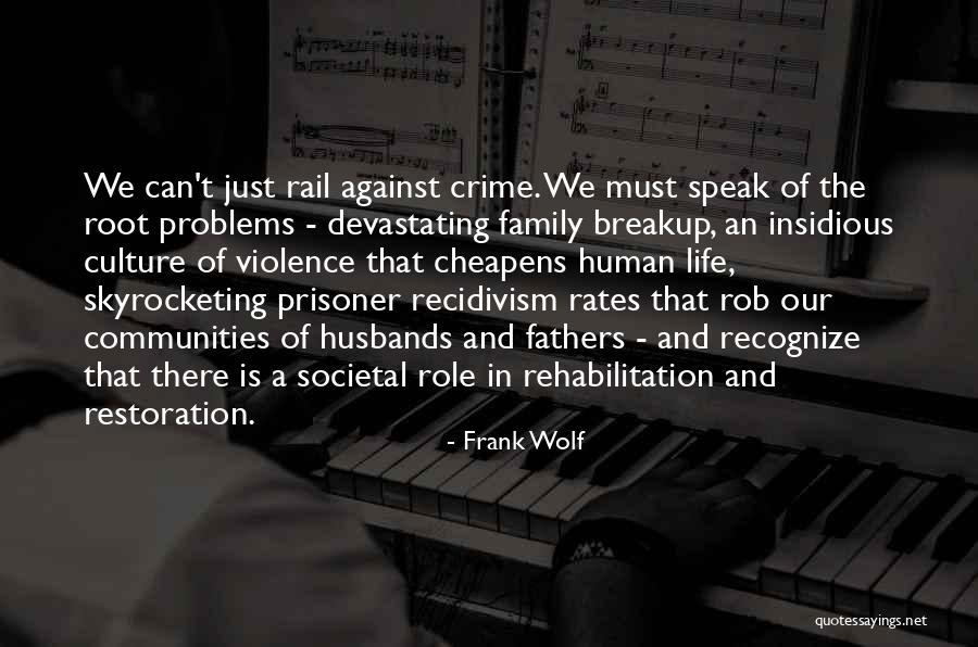 Prisoner Rehabilitation Quotes By Frank Wolf Prisoner Rehabilitation Quotes By Frank Wolf