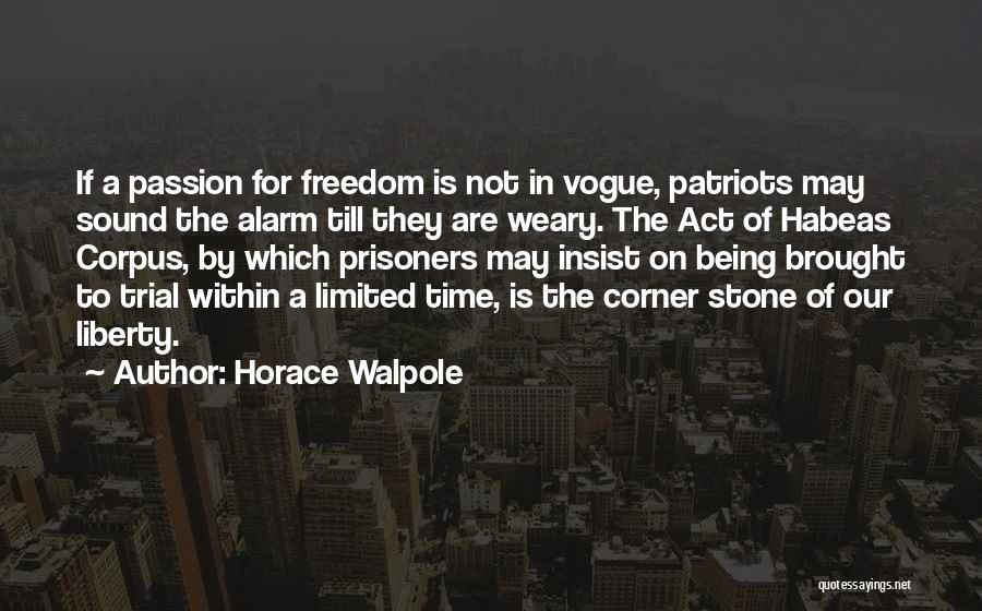 Prisoners And Freedom Quotes By Horace Walpole