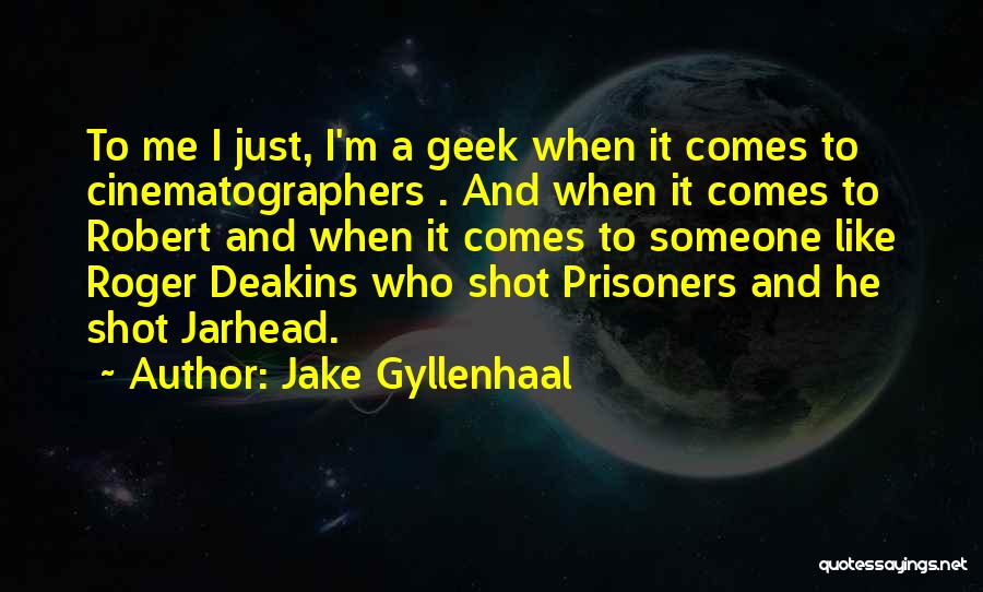 Prisoners Jake Gyllenhaal Quotes By Jake Gyllenhaal