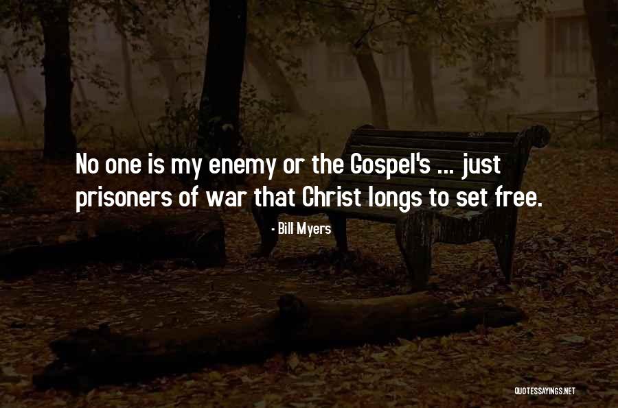 Prisoners Of War Quotes By Bill Myers Prisoners Of War Quotes By Bill Myers