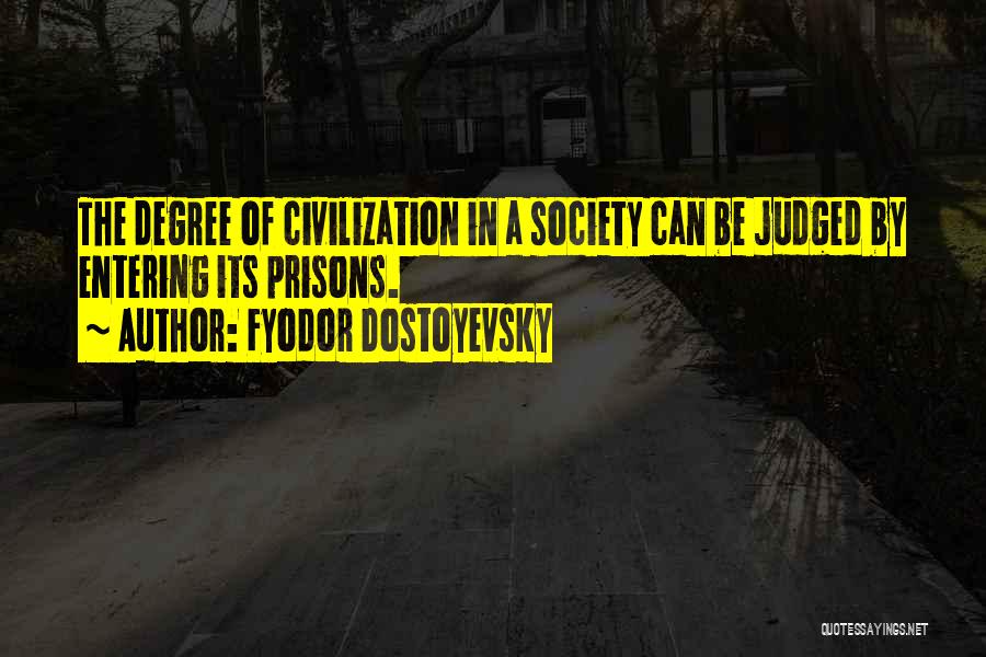 Prisons Quotes By Fyodor Dostoyevsky