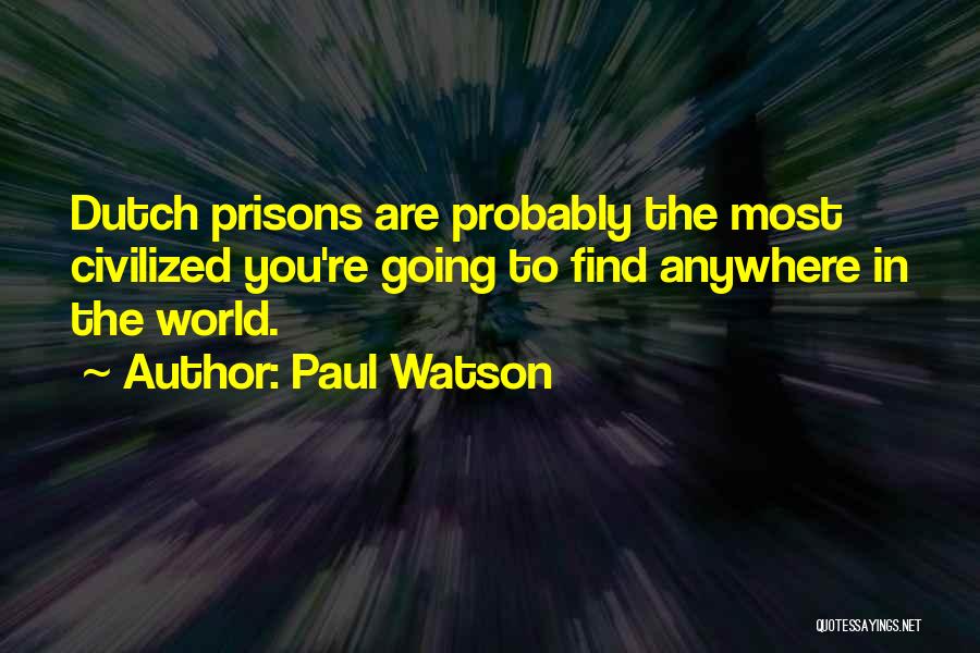 Prisons Quotes By Paul Watson