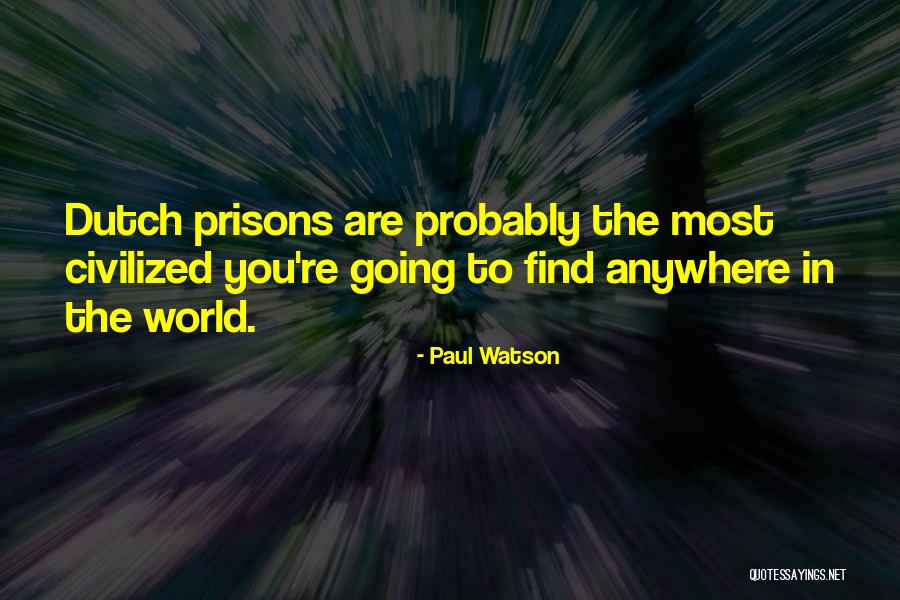 Prisons Quotes By Paul Watson