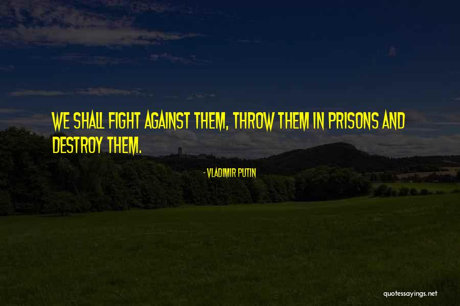 Prisons Quotes By Vladimir Putin