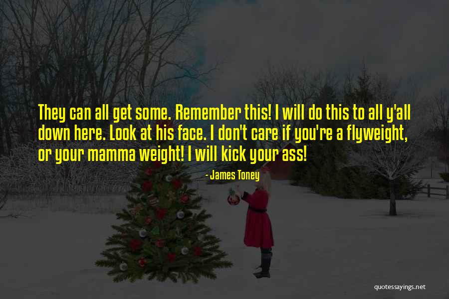 Prissy Girl Quotes By James Toney Prissy Girl Quotes By James Toney