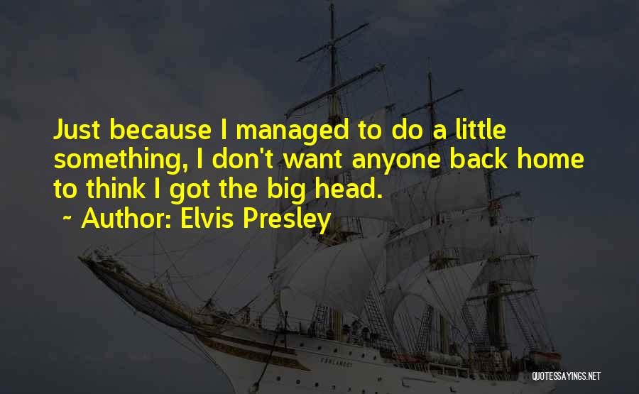 Pritilata Waddedar Quotes By Elvis Presley