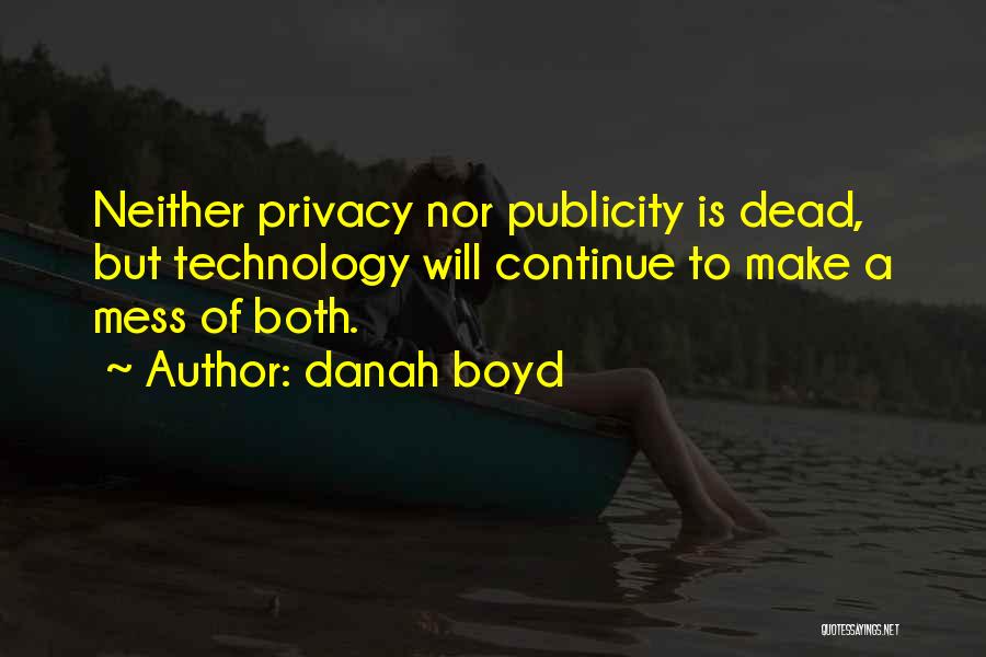Privacy And Social Media Quotes By Danah Boyd