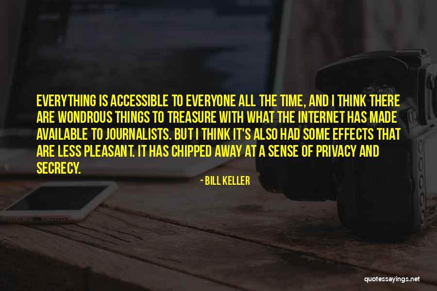 Privacy And The Internet Quotes By Bill Keller Privacy And The Internet Quotes By Bill Keller