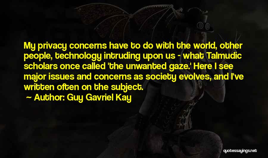 Privacy Concerns Quotes By Guy Gavriel Kay
