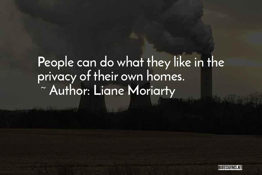 Privacy In Life Quotes By Liane Moriarty