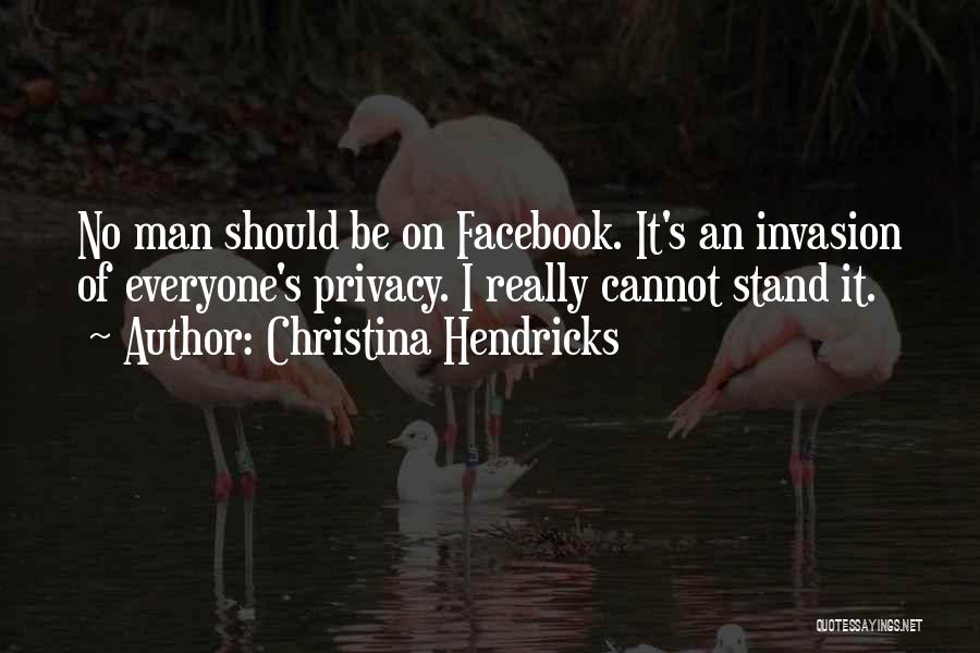 Privacy Invasion Quotes By Christina Hendricks