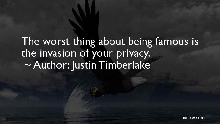 Privacy Invasion Quotes By Justin Timberlake