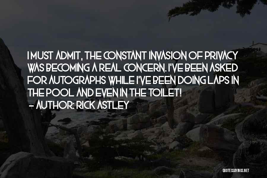 Privacy Invasion Quotes By Rick Astley