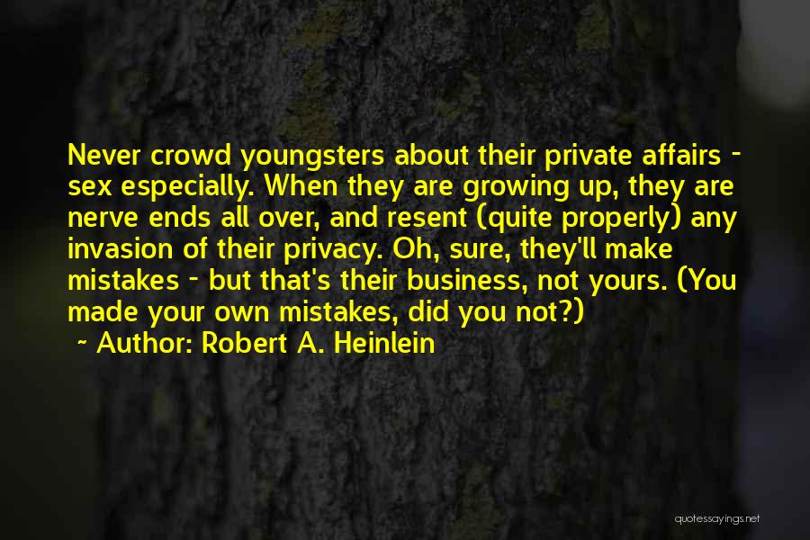 Privacy Invasion Quotes By Robert A. Heinlein