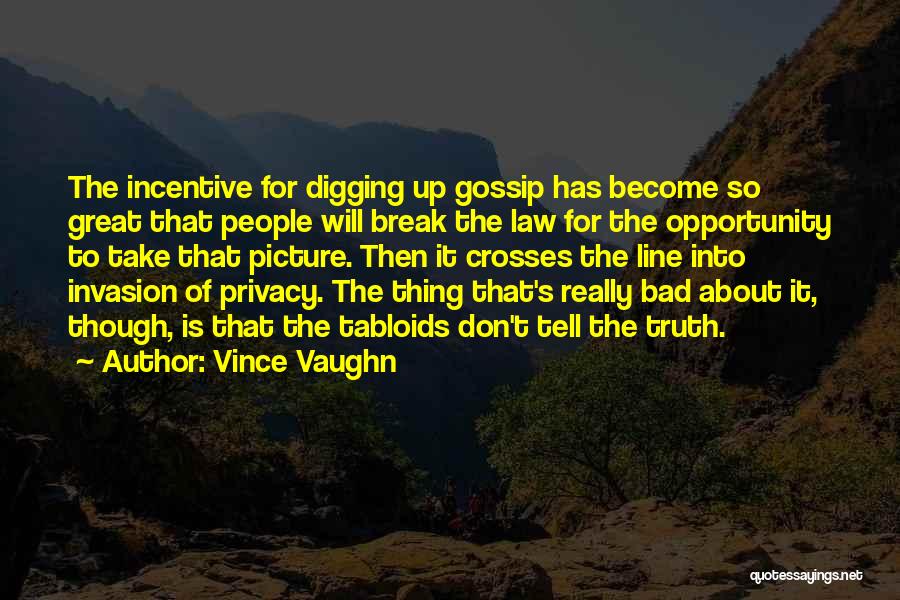 Privacy Invasion Quotes By Vince Vaughn