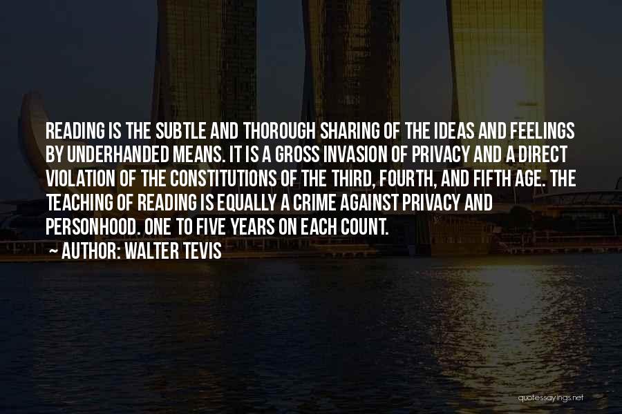 Privacy Invasion Quotes By Walter Tevis