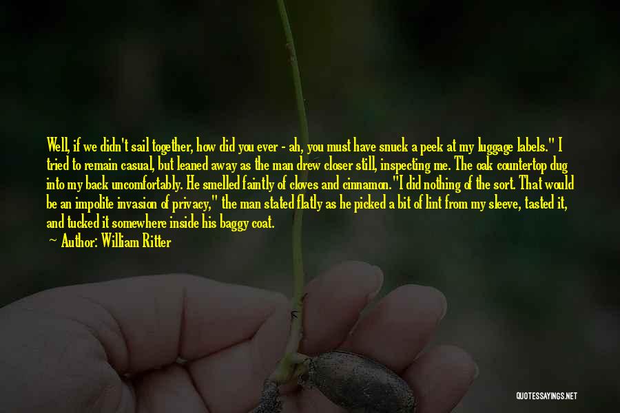 Privacy Invasion Quotes By William Ritter