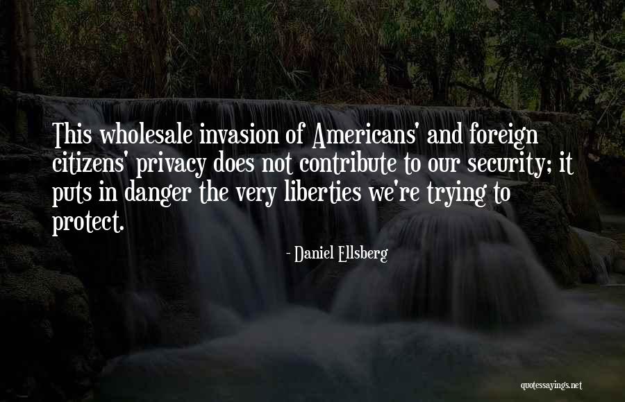 Privacy Over Security Quotes By Daniel Ellsberg