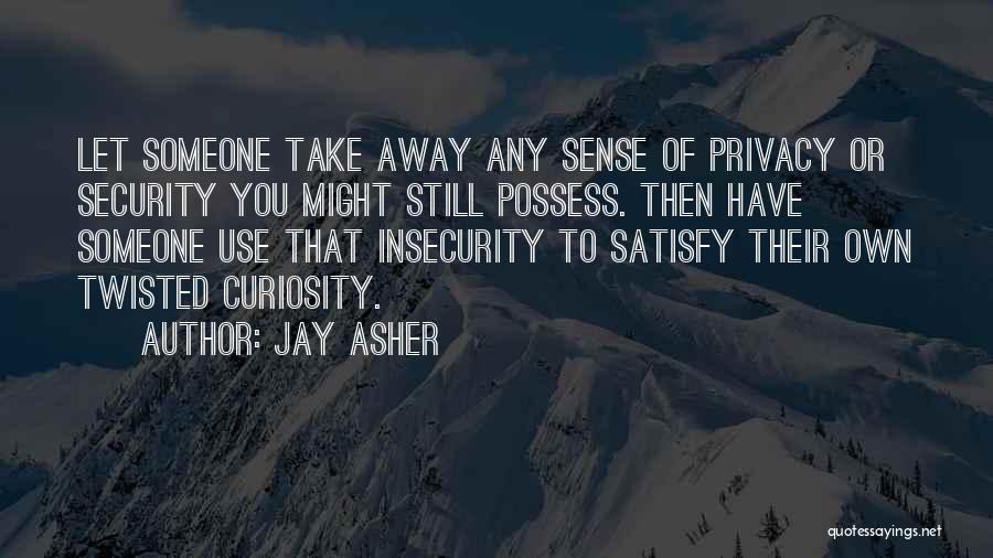 Privacy Over Security Quotes By Jay Asher