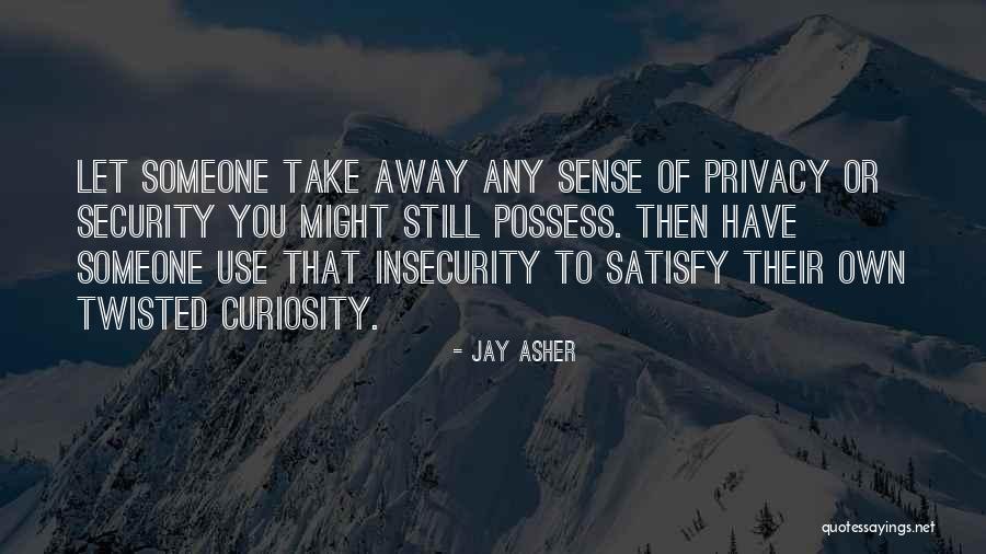 Privacy Over Security Quotes By Jay Asher