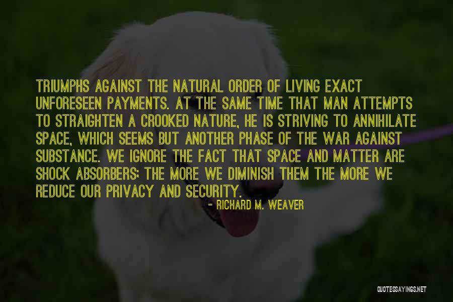 Privacy Over Security Quotes By Richard M. Weaver