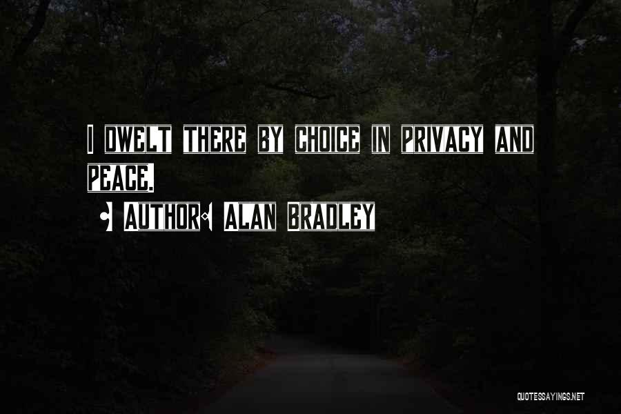 Privacy Quotes By Alan Bradley