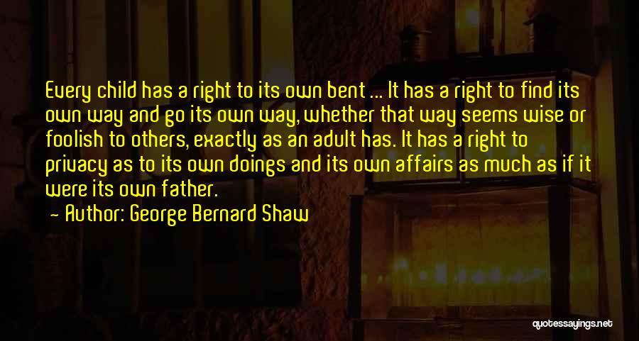 Privacy Quotes By George Bernard Shaw