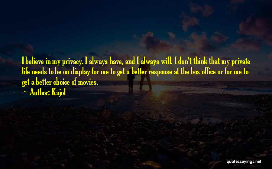 Privacy Quotes By Kajol